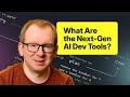 Here’s What Next-Gen AI Dev Tools Look Like