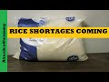 Rice Shortages Prices Soaring...Food Shortage Warning For Preppers