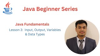 Java Basics Explained | Input Output Variables & Data Types (Beginner)