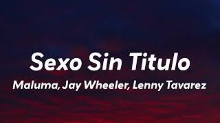 Maluma - Sexo Sin Titulo (Letra/Lyrics) feat. Jay Wheeler, Lenny Tavarez
