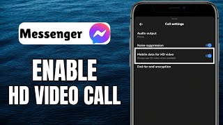 How To Enable HD Video Call On Messenger