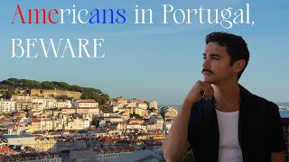 Americans in Portugal: Beware. What aspiring expats should know