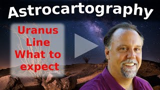 Astrocartography Uranus Line what to expect