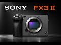 Sony FX3 II - Confirmed Specs and Release Date!