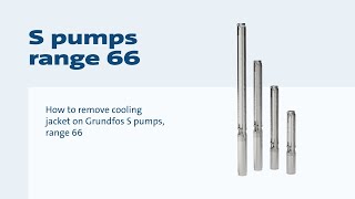 How to remove cooling jacket on Grundfos S pumps, range 66