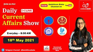 8:00 AM - Daily GK: 18th May 2021 |Current Affairs 2021 | Daily CA | Ambitious Baba