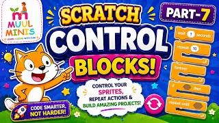 Scratch Programming Part 7 | Control Blocks Explained 🔁 Loops & Conditions Made Easy | For Beginners