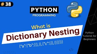 What is Dictionary Nesting ? Python Dictionary | Python Tutorial For Beginners Part #38