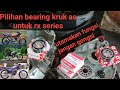 Pemilihan bearing kruk as rx series