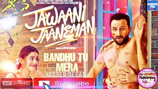 Full Video: Bandhu Tu Mera - Jawaani Jaaneman | Saif Ali Khan, Alaya F, Tabu |Yasser Desai |New Song