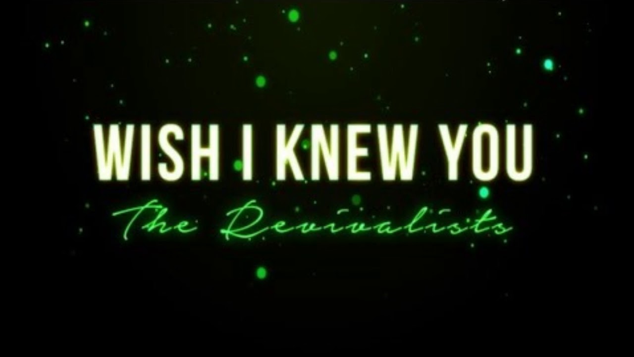 The Revivalists - Wish I Knew You (full Tilt Mix) - YouTube