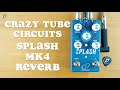 Crazy Tube Circuits Splash Mk4 Reverb