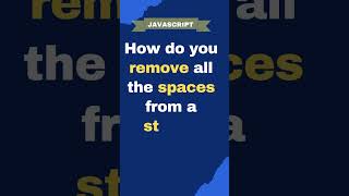 How do you remove all the SPACES from a STRING? #javascript