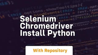selenium chromedriver install python