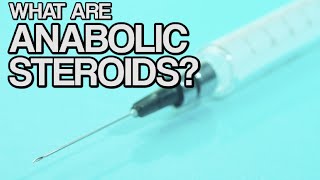 What are Anabolic Steroids?