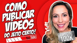 ✅ Como POSTAR VÍDEOS no Youtube do JEITO CERTO em 2024 | Luana Franco