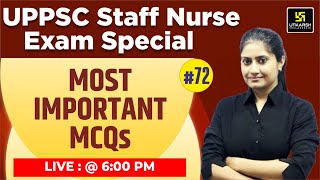 UPPSC Staff Nurse Exam 2023 | UPPSC Exam Special #72 | Most Important Questions |Kamla Ma'am