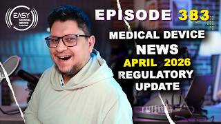 Medical Device News April 2026 Regulatory Update