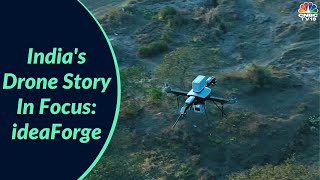 Spotlight On India's Drone Market: IdeaForge's CEO Ankit Mehta EXCLUSIVE | Digital | CNBC-TV18