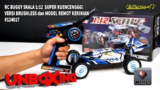 UNBOXING | RC BUGGY SKALA 1:12 SUPER KUENCENGGG REMOT MODEL KEKINIAN | WLTOYS 124017 BRUSHLESS BUGGY