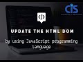 update the HTML DOM using JavaScript