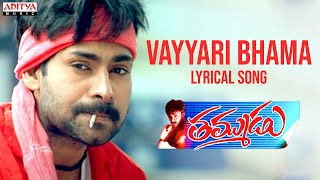 Vayyari Bhama Full Song With Lyrics - Thammudu Movie Songs Telugu - Pawan Kalyan, Preeti Jhangiani