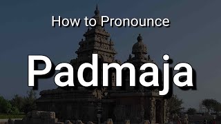 Padmaja - Pronunciation and Meaning