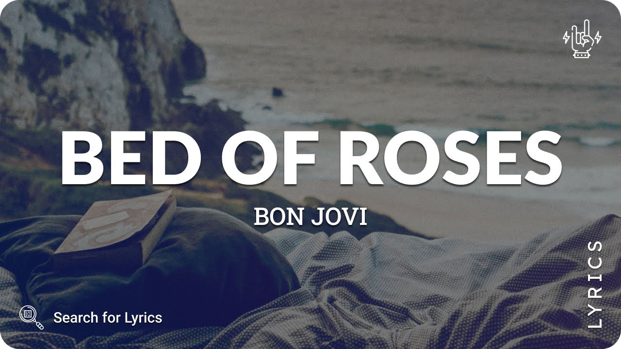 Bon Jovi Bed Of Roses Lyrics For Desktop Youtube Music