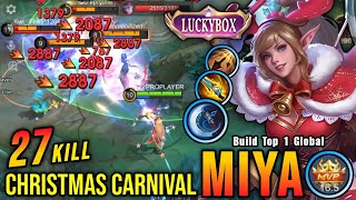 27 Kills!! Finally LUCKYBOX Christmas Carnival Miya is Back!! - Build Top 1 Global Miya ~ MLBB