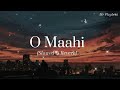 O Maahi | [Slowed & Reverb] | Dunki | @Mr.PlayBeat