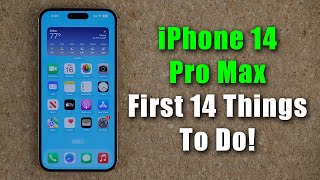 iPhone 14 Pro Max - First 14 Things To Do!