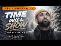 Siedd - Time Will Show (Stripped) | Vocals Only Nasheed