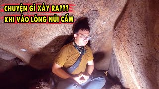 Tìm Thấy Cửa Hang vào Lòng Núi Cấm nhưng có Chuyện Xảy Ra? | P2