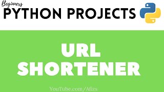 Python projects - 4: URL Shortener Project in Python