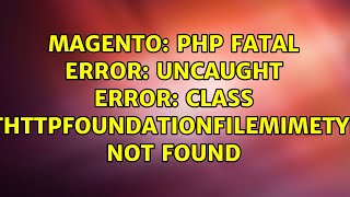 PHP Fatal error: Uncaught Error: Class...