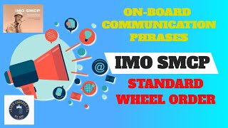 On-board Communication Phrases: Standard Wheel Orders