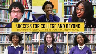 Success for College and Beyond: Six Outstanding Academy AP Scholars Share Their Academic Journey