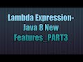 Lambda Expression-Java 8 New Features_PART3