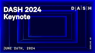 DASH 2024 Keynote