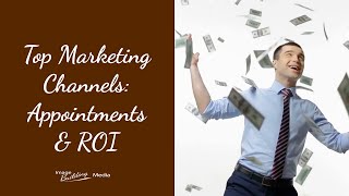 Top Marketing Channels to Generate Sales Appointments and ROI