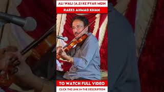 Ali Wali (A.S) Ke Pyar Mein | Violinist Raees Ahmad Khan | DAAC
