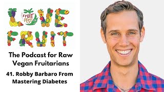 Robby Barbaro From "Mastering Diabetes" Interview