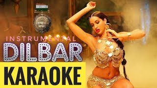 Dilbar - Original Instrumental Karaoke | Neha Kakkar | John Abraham | Nora | Satyamev Jayate 2018
