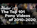 JHaller's Top 101 Pony Videos of 2010-2020