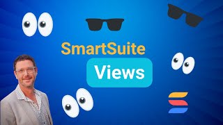 Getting started with SmartSuite: A Tour of SmartSuite Views  🕶️👀