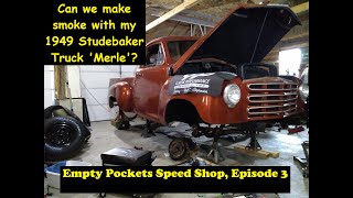 EPSS- Ep 3- Merle-Studebaker Truck-Part 1