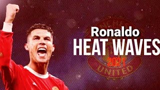 Cristiano Ronaldo ● Heat Waves || Skills & Goals 2021 || CR7HD EDITZ