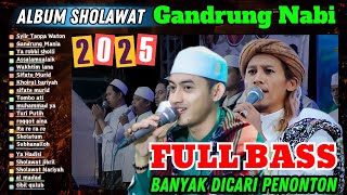 PALING BANYAK DICARI!!! SHOLAWAT GANDRUNG NABI || FULL ALBUM GANDRUNG NABI TERBARU 2025 BASS GLER