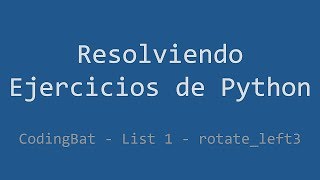 037 - Ejercicio de Python - Codingbat - List 1 - Rotate_left3