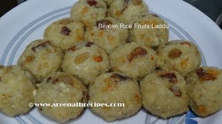 Beaten Rice Fruits Laddu - Flattened Rice Fruits Laddu - Poha Fruits Laddu